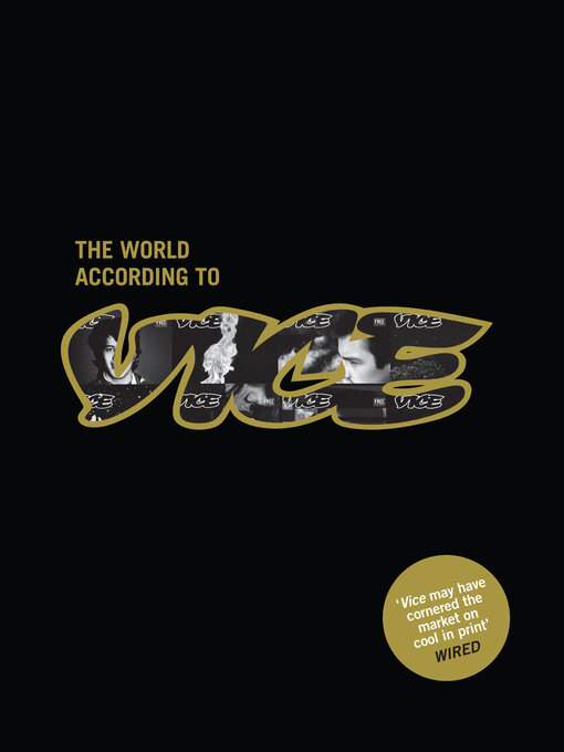 Détails du titre pour The World According to Vice par Vice Magazine - Disponible